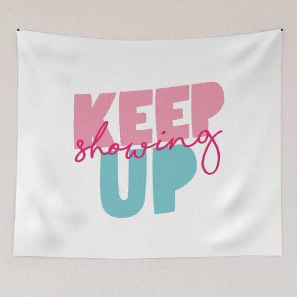 Item preview, Keep Showing Up designed and sold by MotivatedType.
