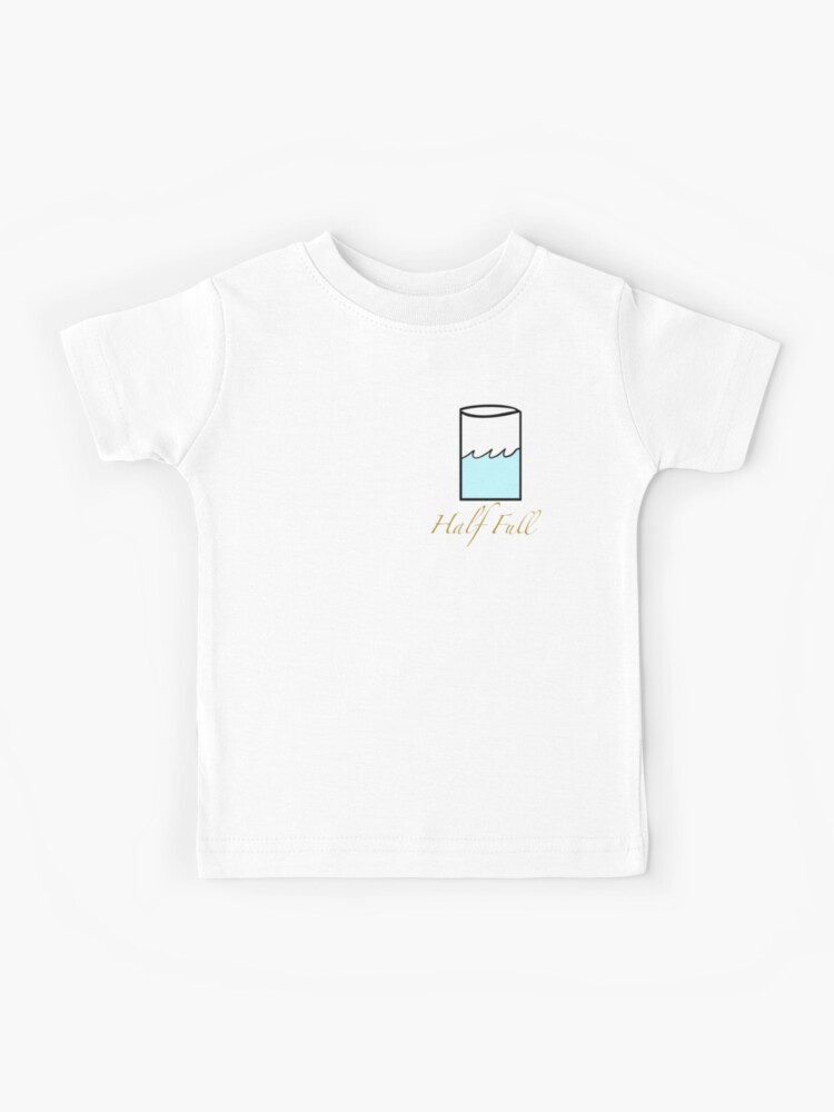 Glass Half Full Kids T Shirt By Nicks223 Redbubble - fan shirt blue half white 5 off roblox