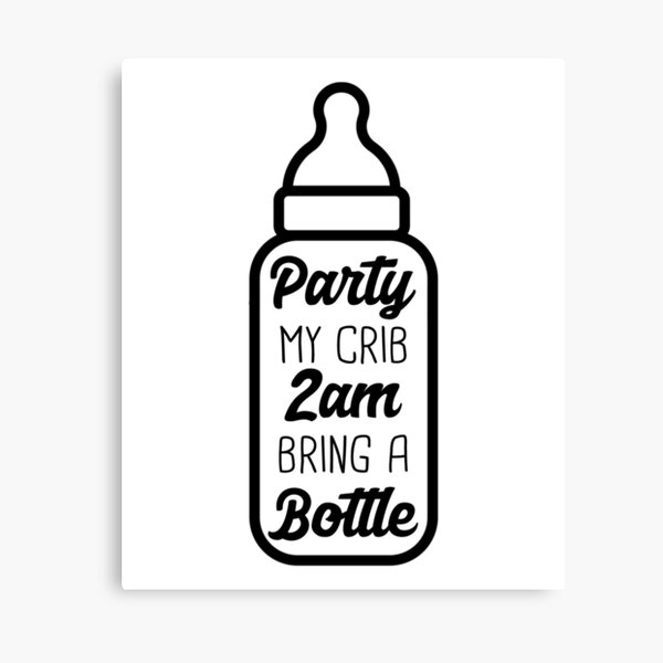 Party My Crib 2am Bring A Bottle Funny Newborn Outfit Cute Baby Bodysuit Canvas Print By Drakouv Redbubble