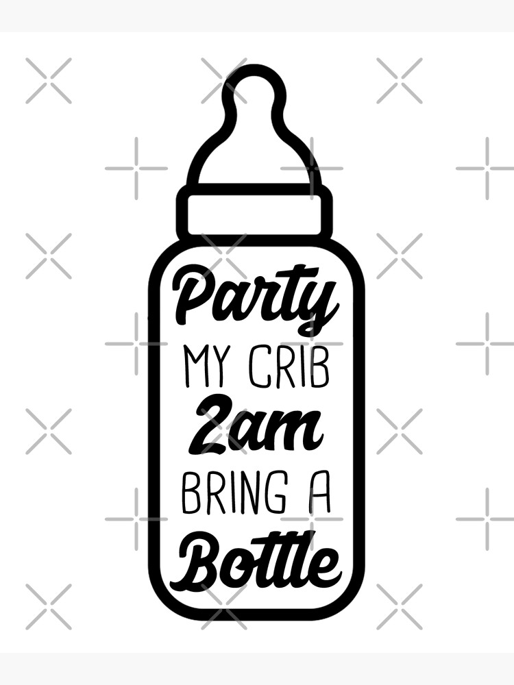 "Party My Crib 2am Bring A Bottle Funny Newborn Outfit Cute Baby bodysuit" Mounted Print for