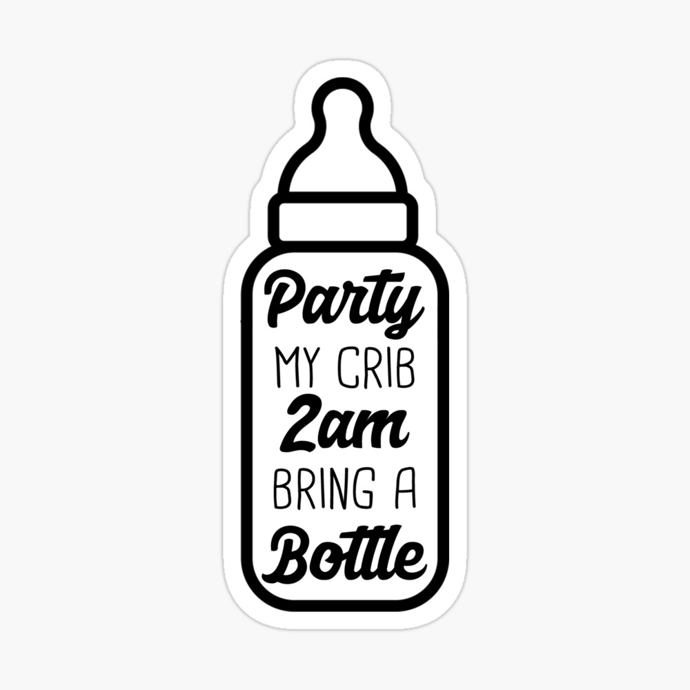 Bring Bottle Blue Bottle Baffle Party @ My Crib 2am White Onesie 