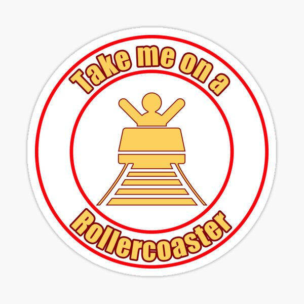 Take me on a Rollercoaster Sticker