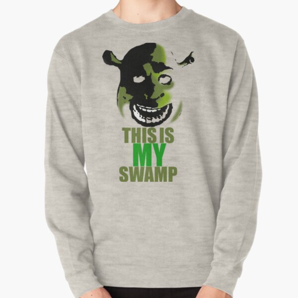 This is my swamp - Shrek is love. Shrek is life. Pullover Sweatshirt