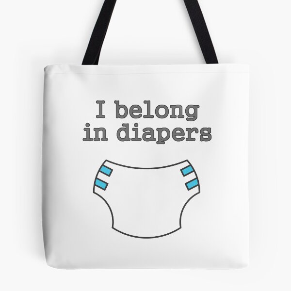 Item preview, I belong in diapers designed and sold by SheriffBear.