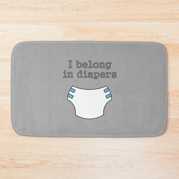 Item preview, I belong in diapers designed and sold by SheriffBear.