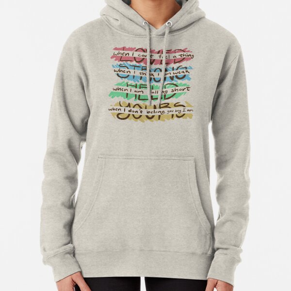 You Say - Loved, Strong, Held, Yours - Lyrics Pullover Hoodie