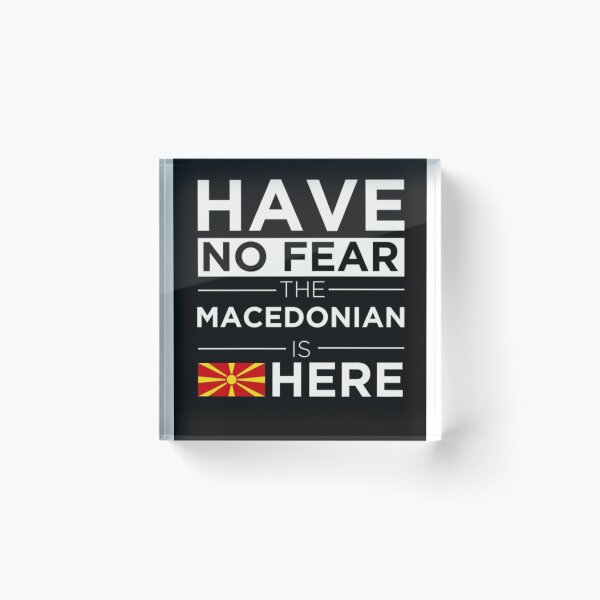 Item preview, HAVE NO FEAR THE MACEDONIAN IS HERE designed and sold by wheppa.