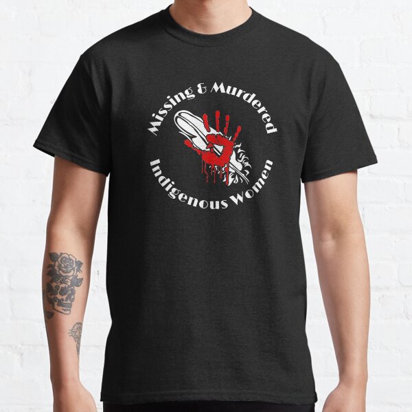 MMIW Missing and Murdered Indigenous Women Classic T-Shirt