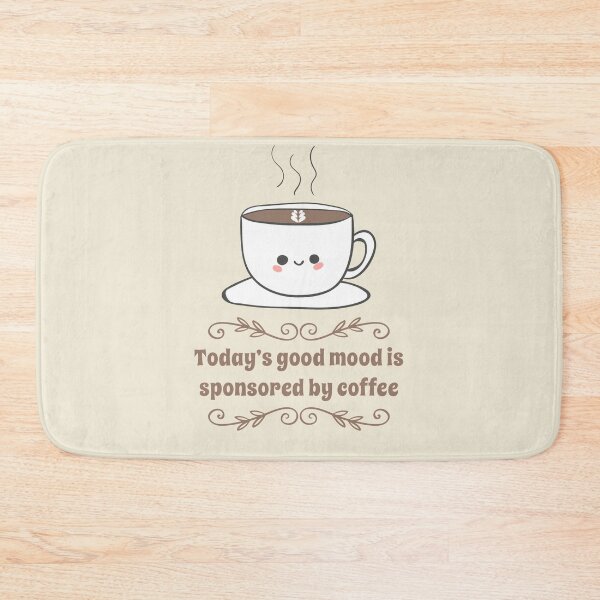 Item preview, Motivational Inspirational and Positive quote - Today’s good mood is sponsored by coffee typography text art by Word Fandom - wordfandom designed and sold by Kerry Pritchard.
