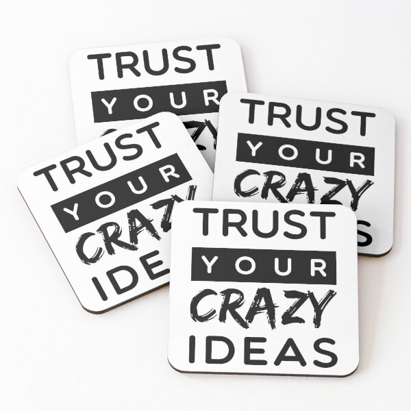 Item preview, Trust Your Crazy Ideas designed and sold by ThePrintees.