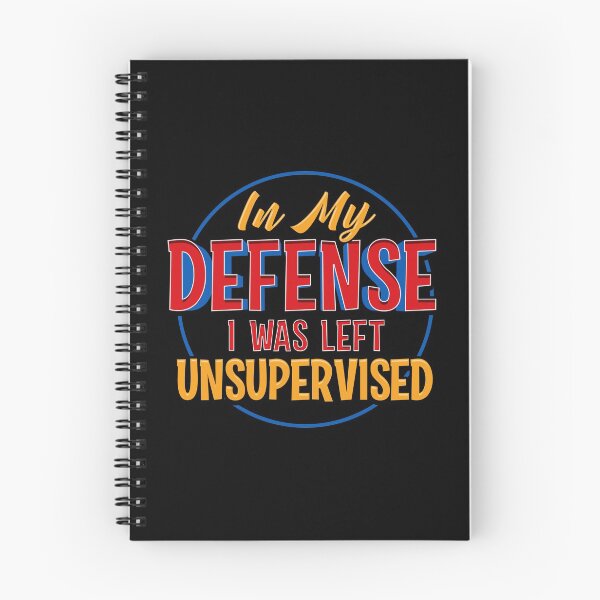 Item preview, Cute & Funny In My Defense I Was Left Unsupervised designed and sold by perfectpresents.