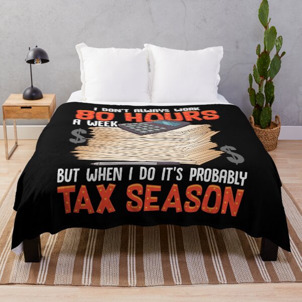 Item preview, I Don't Always Work 80 Hours a Week But Tax Season designed and sold by perfectpresents.