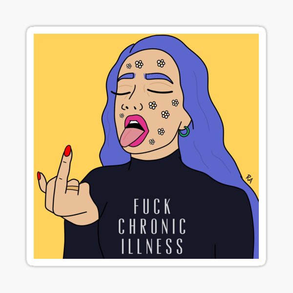 Fuck chronic illness Sticker
