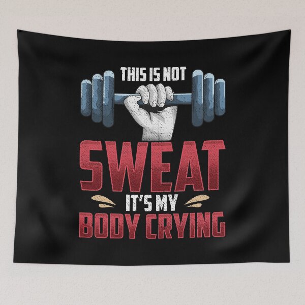 Item preview, Funny This Is Not Sweat It's My Body Crying Gym designed and sold by perfectpresents.