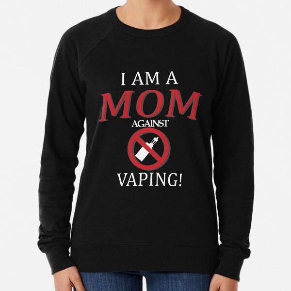I AM A MOM AGAINST VAPING! Lightweight Sweatshirt