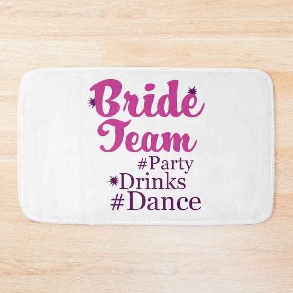 Item preview, Bride Team "Party Drinks Dance" designed and sold by KateMarc.