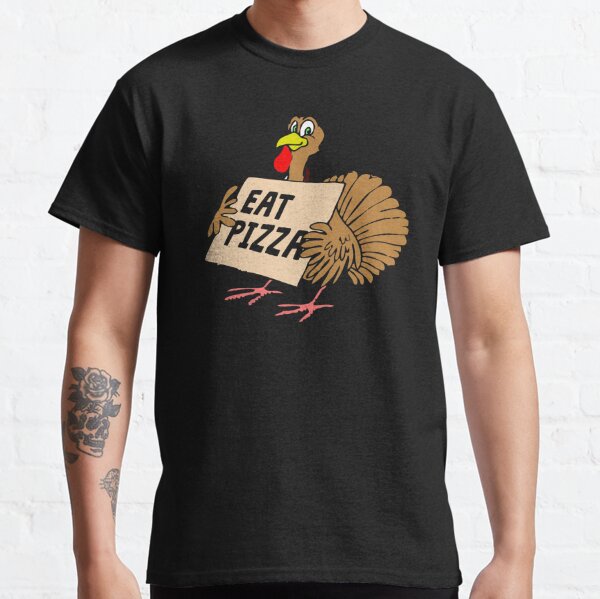 Eat Pizza Funny Thanksgiving Turkey with transparency Classic T-Shirt