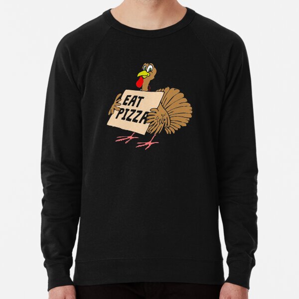 Eat Pizza Funny Thanksgiving Turkey with transparency Lightweight Sweatshirt