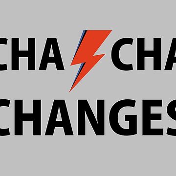 cha cha changes