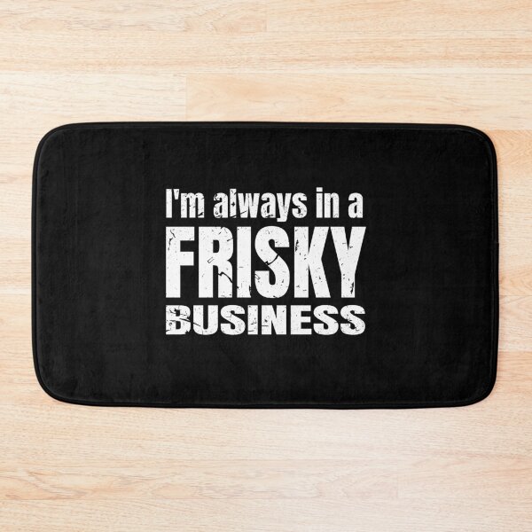 Item preview, Frisky Business Self Employed Work Job Gift designed and sold by Weilichesmag.