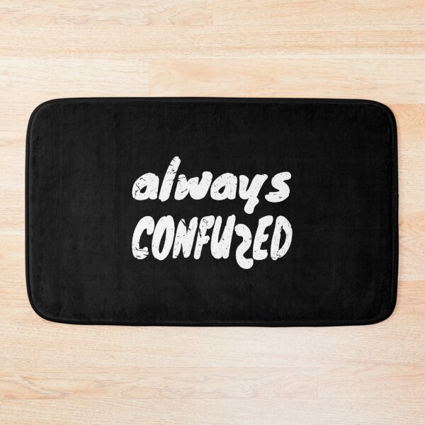 Item preview, Always Confused Chaot Funky funny saying gift designed and sold by Weilichesmag.