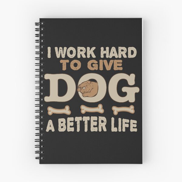 Item preview, I Work Hard To Give My Dog A Better Life designed and sold by tarek25.