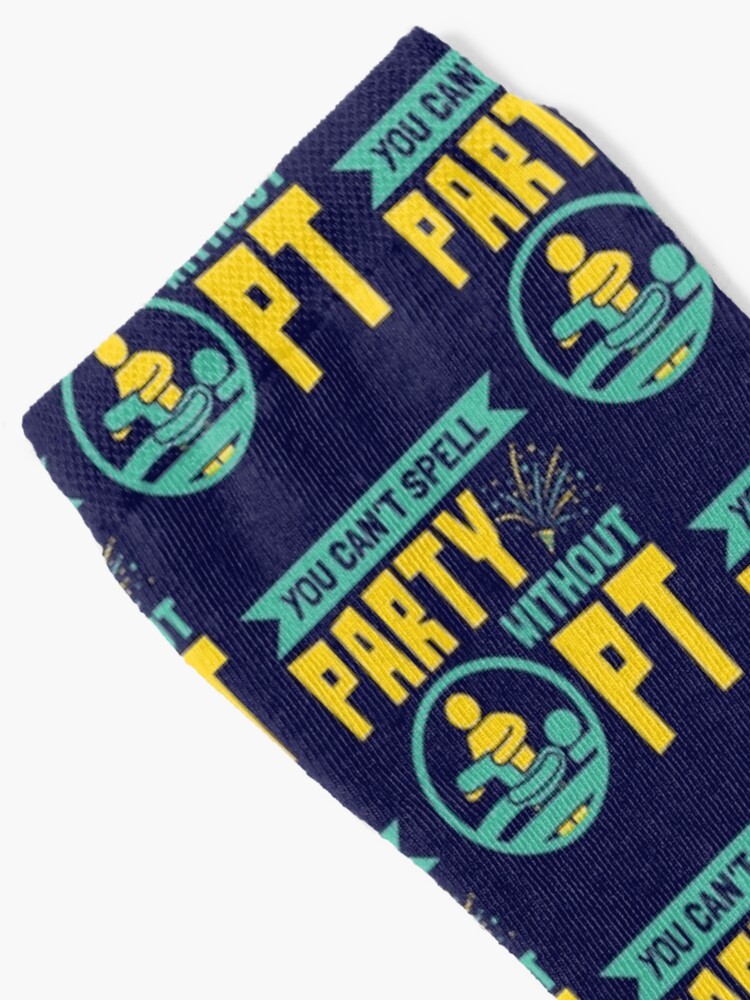 Alternate view of Physical Therapist You Can't Spell Party Without PT Socks
