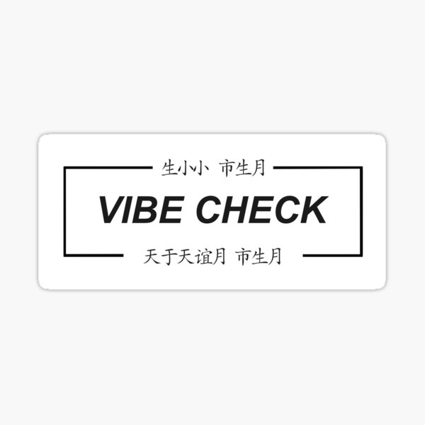 "Vibe Check Sticker" Sticker for Sale by SidelinesV3 | Redbubble