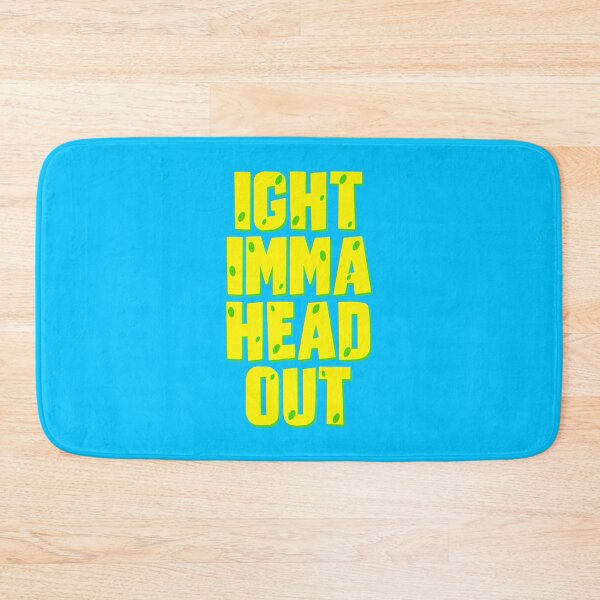 Item preview, Ight Imma Head Out designed and sold by FanaticTee.