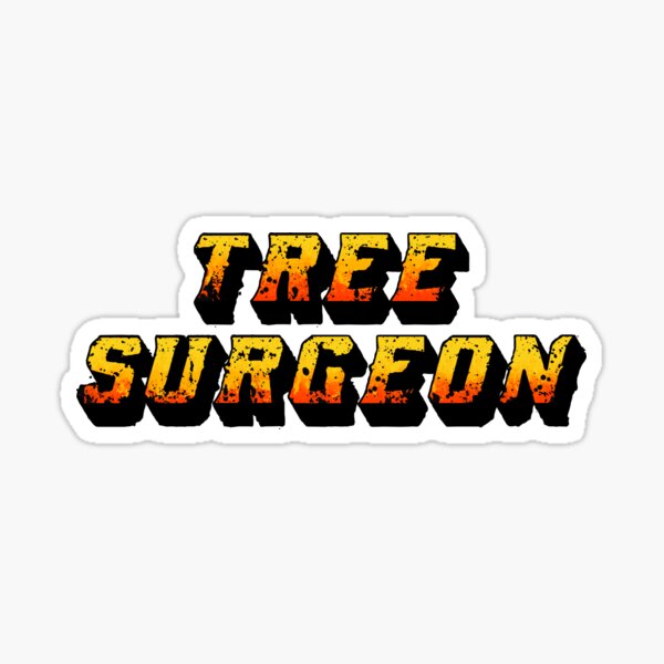 "TREE SURGEON!" Sticker by TeamMasa Redbubble