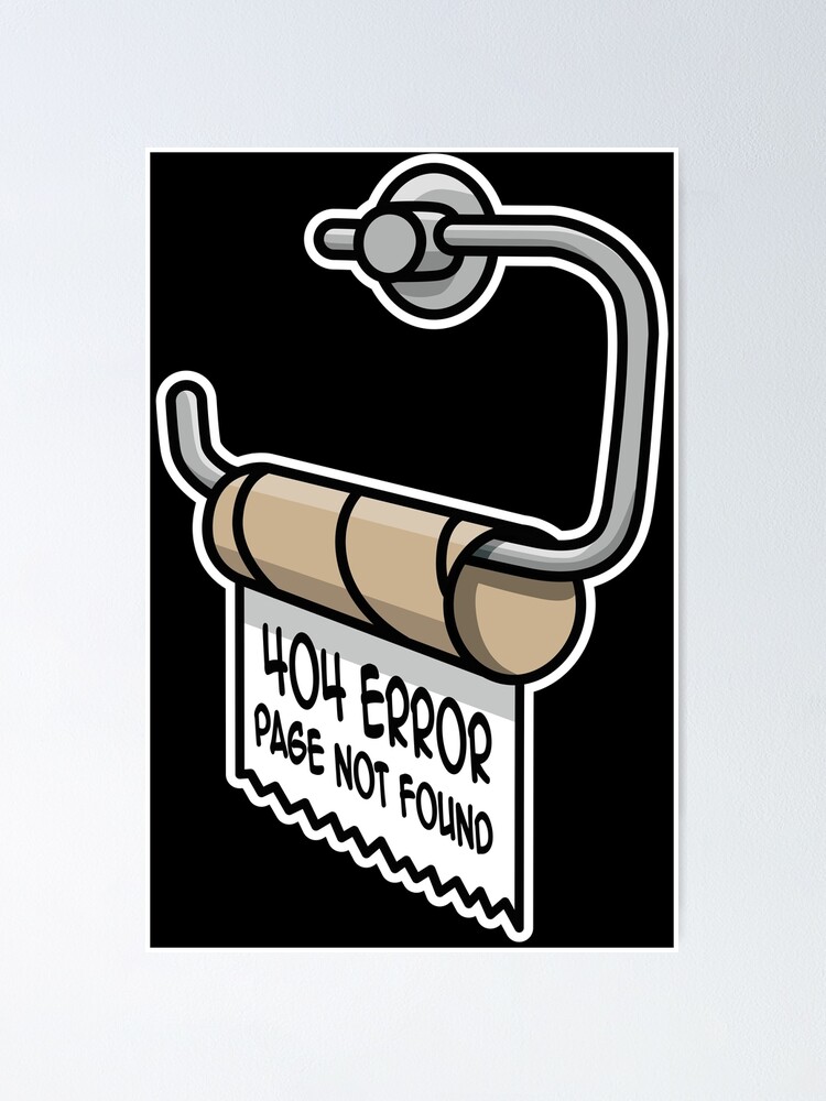 Error 404 page not found programmer funny toilet paper Error 404 page not found programmer funny toilet paper
