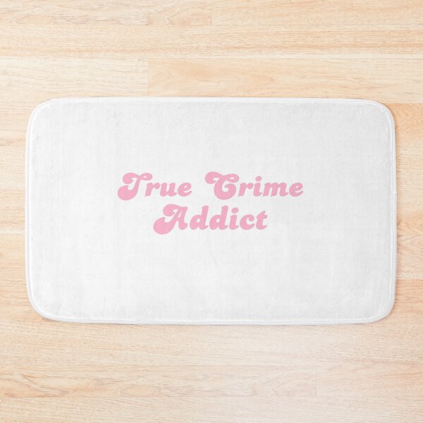 Item preview, True Crime Addict designed and sold by kendylmccartney.