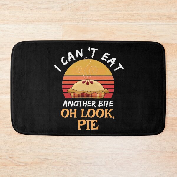 Item preview, Funny I can't eat another bite oh look Pie Thanksgiving 2019 Gift for men & women designed and sold by SurgicalDesign.