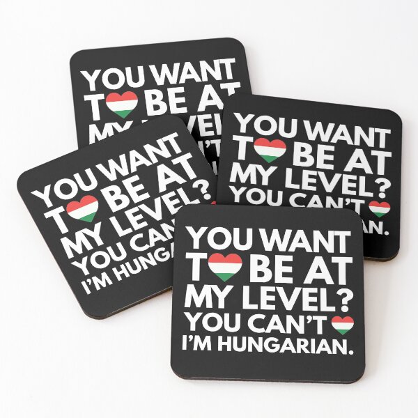 Item preview, You Want to Be at My Level? You Cant, I am Hungarian. designed and sold by HelloFromAja.