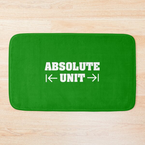 Item preview, Absolute Unit on Green designed and sold by Grathicks.