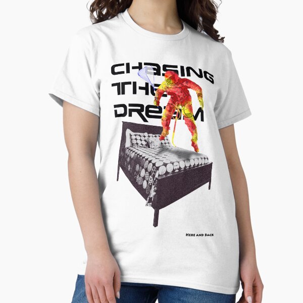 Chasing The Dream Classic T-Shirt