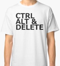CTRL ALT DELETE Classic T-Shirt