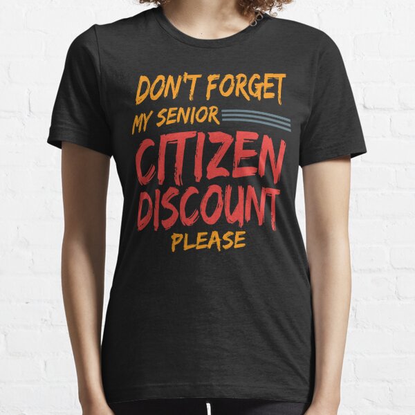  Senior Discount Please - Senior Citizens Gifts For Seniors  T-Shirt : Clothing, Shoes & Jewelry