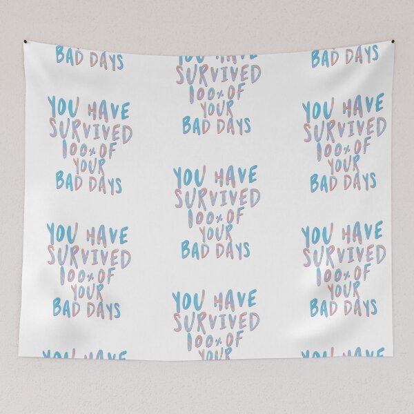 Item preview, You Have Survived 100% of Your Bad Days designed and sold by annylands.