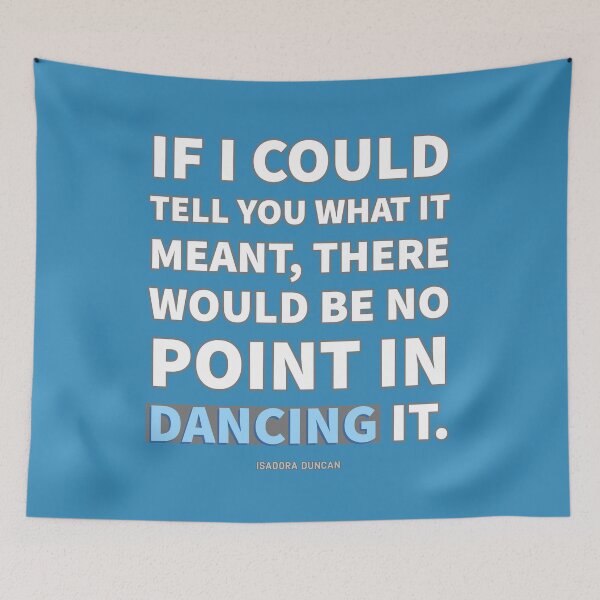 Item preview, The Point of Dancing - Isadora Duncan Quote designed and sold by infinitetango.