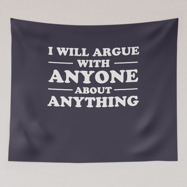 Item preview, I Will Argue With Anyone About Anything designed and sold by Yipptee Shirts.