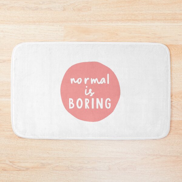 Item preview, Normal is Boring designed and sold by MotivatedType.