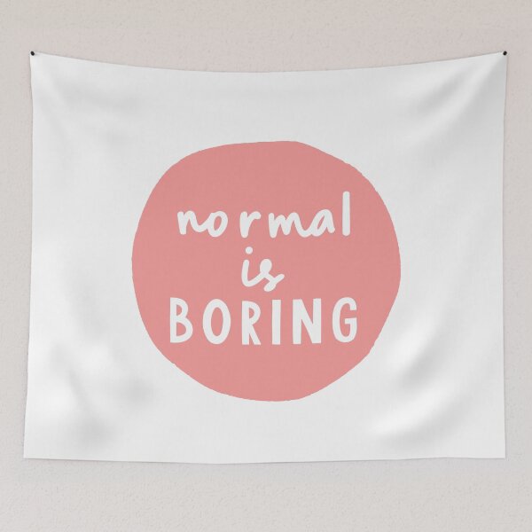 Item preview, Normal is Boring designed and sold by MotivatedType.