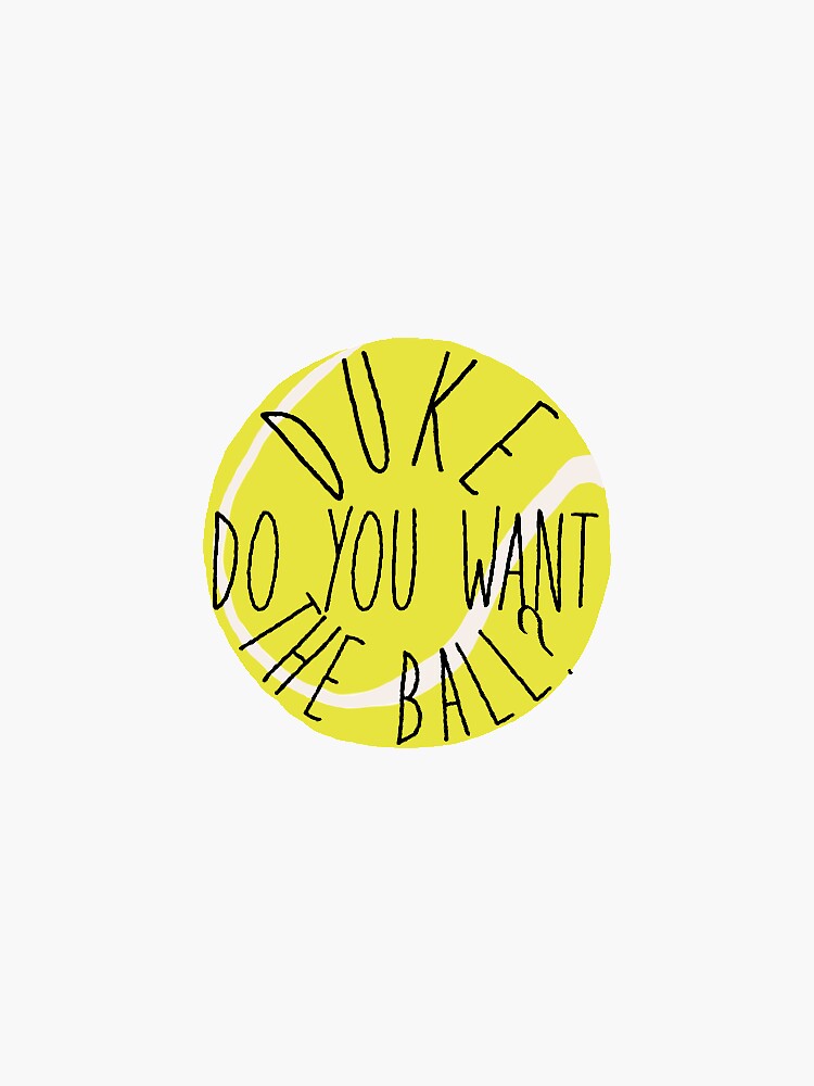 Duke Do You Want The Ball "duke do you want the ball? vine sticker" Sticker by whosdatsticker
