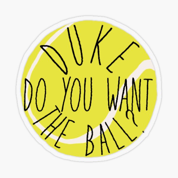 Duke Do You Want The Ball "duke do you want the ball? vine sticker" Sticker by whosdatsticker