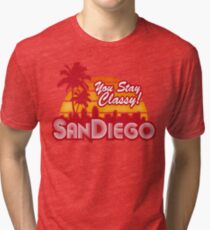 You Stay Classy! San Diego Tri-blend T-Shirt