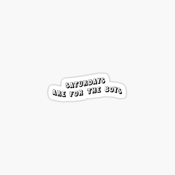 Saturdays are for the boys sticker Sticker