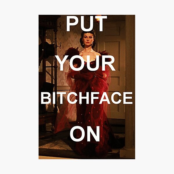 Put your bitchface on Photographic Print