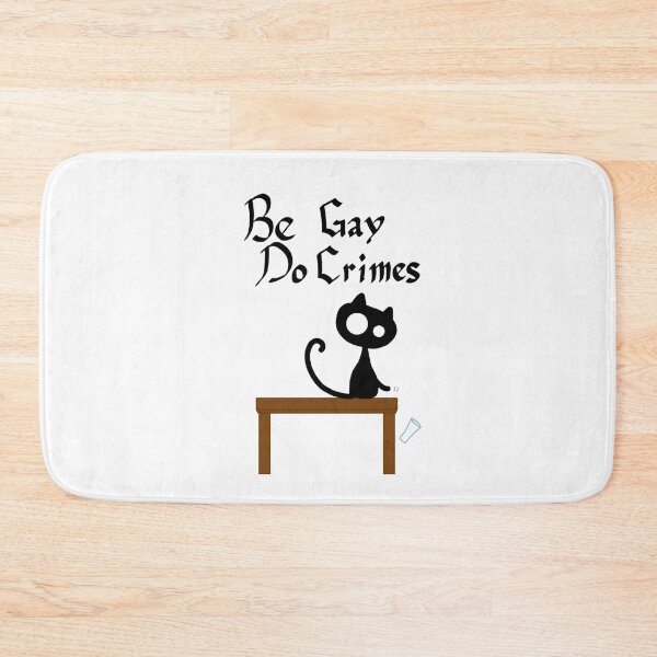 Item preview, Be Gay, Do Crimes designed and sold by CreepyKittyCat.