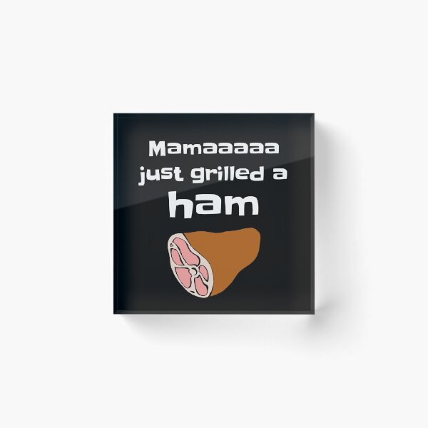 Item preview, Mama just grilled a ham designed and sold by Tdork.